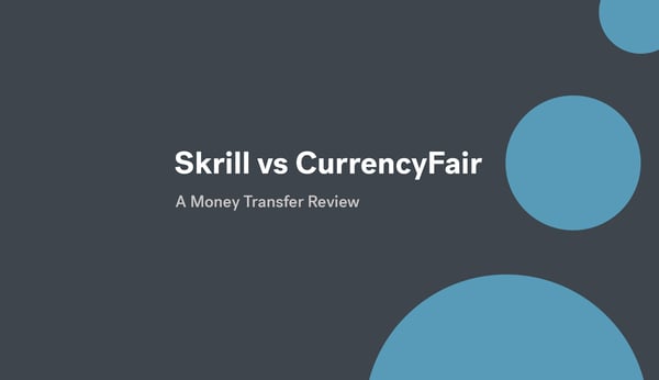 Skrill vs CurrencyFair