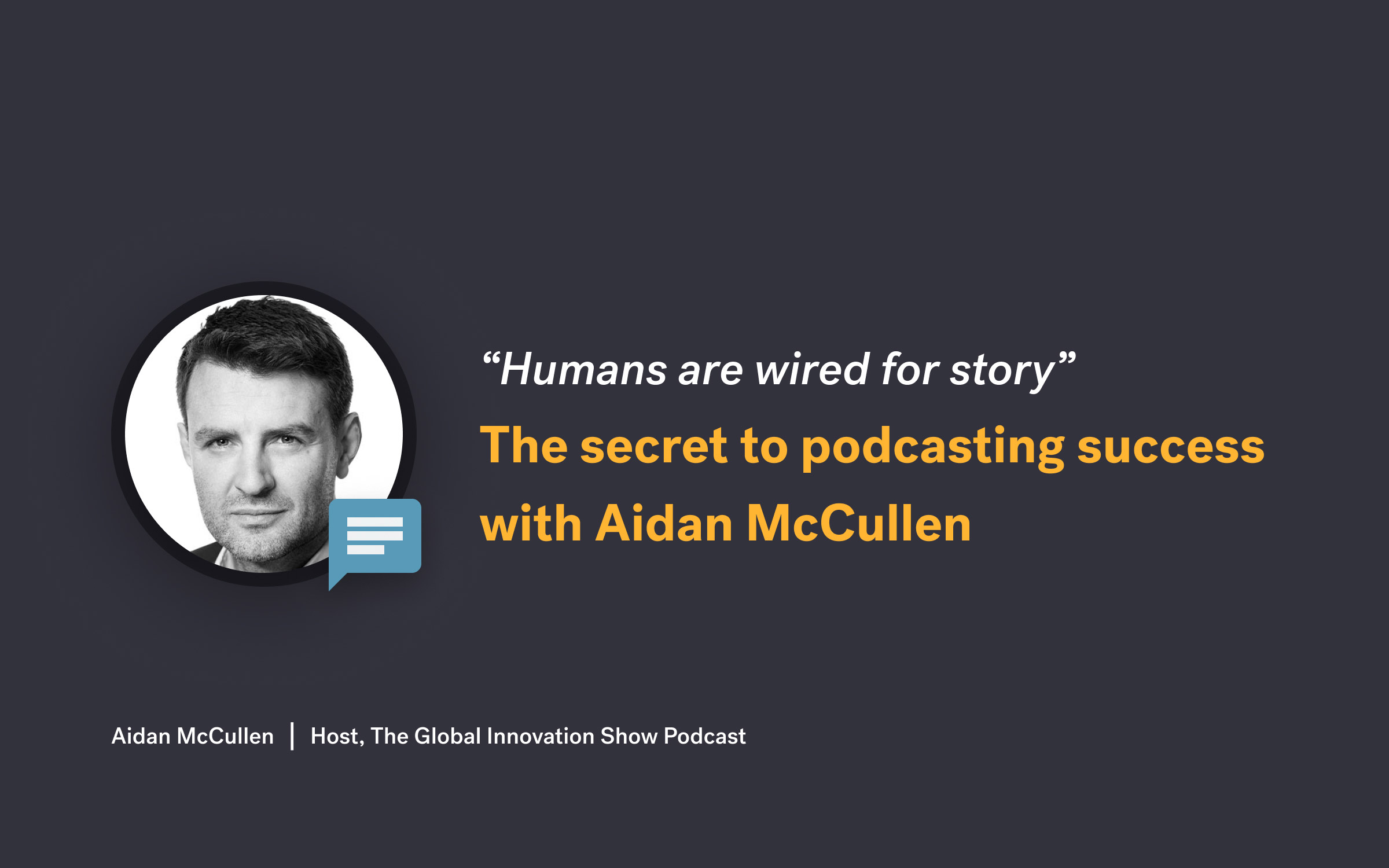 ‘Humans are wired for story’: The secret to podcasting success with Aidan McCullen